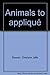 Animals to applique by 