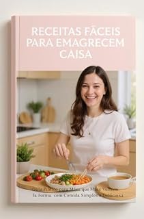 Livro Receitas fáceis para emagrecer em casa : Guia prático e acolhedor para mães recentes