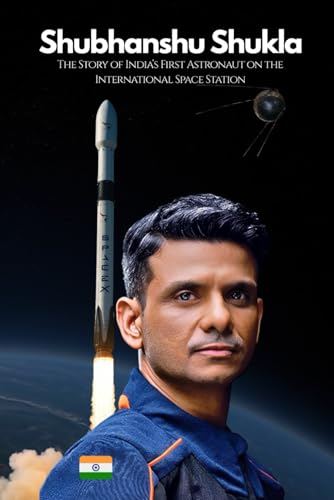 Shubhanshu Shukla: The Story of India’s First Astronaut on the International Space Station