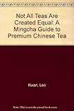 Not All Teas Are Created Equal: A Mingcha Guide to Premium Chinese Tea by 