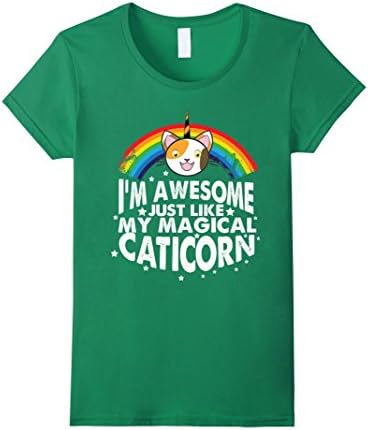 Women's I'm Awesome Just Like My Magical Caticorn T-Shirt  Small Kelly Green