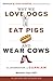 Why We Love Dogs, Eat Pigs, and Wear Cows: An Introduction to Carnism