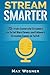 Stream Smarter by Maxim Wegner