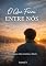 Livro O Que Ficou Entre Nós: Um romance sobre tudo o que permanece sem explicação, as conexões que não terminam e o que continua existindo entre duas pessoas mesmo depois do fim