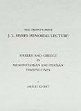 'Greeks' and 'Greece' in Mesopotamian and Persian Perspectives (Myres Memorial Lectures) by