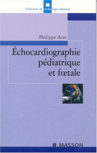 Échocardiographie pédiatrique et foetale