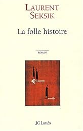 La  folle histoire