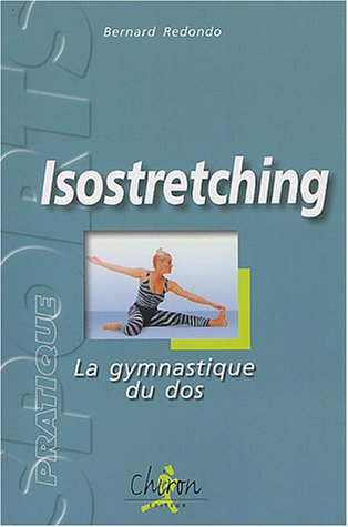 Isostretching : La gymnastique du dos by (Paperback)