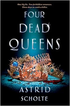 Four Dead Queens, by Astrid Scholte