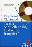 Tu sais ce qu'elle te dit, la Marine française ? : Indispensable recueil d'analyses pertinentes ou by