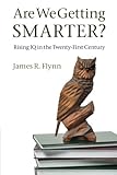 Are We Getting Smarter?: Rising IQ in the Twenty-First Century cover