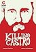 Killing Castro by Jason Ciaccia, Aaron Norhanian