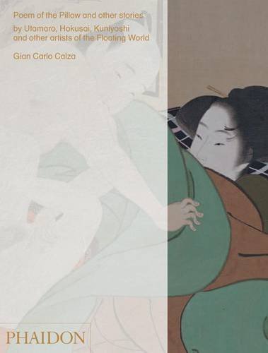 Poem of the Pillow and Other Stories By Utamaro, Hokusai, Kuniyoshi, and Other Artists of the Floating World