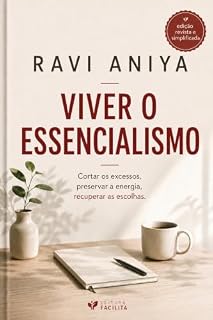 Livro Viver o Essencialismo: Cortar os excessos, preservar a energia, recuperar as escolhas. (RAVI ANIYA)