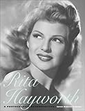 Rita Hayworth: A Photographic Retrospective by Caren Roberts-Frenzel