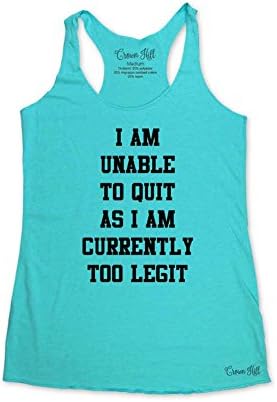 I Am Unable to Quit As I Am Currently Too Legit - workout - Tri-Blend Racerback Tank (Small, Tahiti Blue)