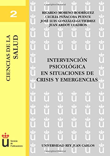 Intervencion Psicologica En Situaciones De Crisis Y Emergencia Urjc Ciencias De La Salud Spanish Edition Cecilia Penacoba Amazon Com Books