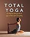 Total Yoga For You: A Step-by-step Guide to Yoga at Home for Everybody