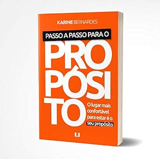 Livro PASSO A PASSO PARA O PROPÓSITO: Somente 5% da população sabem qual sua identidade e propósito e estão usando isso a seu favor!