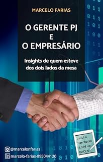 Livro O GERENTE PJ E O EMPRESÁRIO: Insights de quem esteve dos dois lados da mesa.