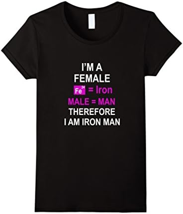 Women's I'm a female therefore I am Iron Man t-shirt tshirt Medium Black