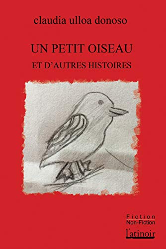Un Petit Oiseau Et Dautres Histoires French Edition