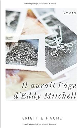 Amazon Fr Il Aurait L Age D Eddy Mitchell Hache Brigitte Livres