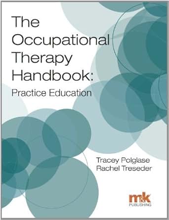 The Occupational Therapy Handbook Practice Education