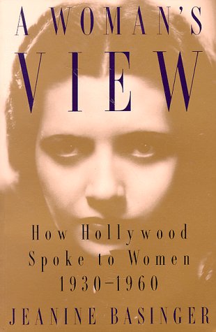 A Woman's View: How Hollywood Spoke to Women, 1930-1960