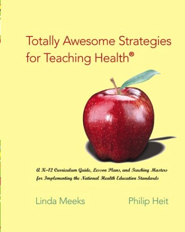Totally Awesome Strategies for Teaching Health® with...