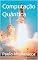 Livro Computação Quântica: O Próximo Salto Tecnológico