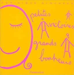 Petites victoires, grands bonheurs