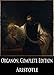 The Organon, Complete Edition: Categories, On Interpretation, Prior Analytics, Posterior Analytics, Topics and Sophistical Refutations