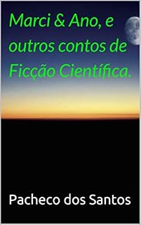 Livro Marci & Ano, e outros contos de Ficção Científica.