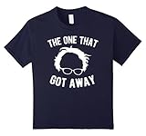 Bernie Sanders - The One That Got Away T-Shirt