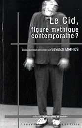 Le  Cid, figure mythique contemporaine ?