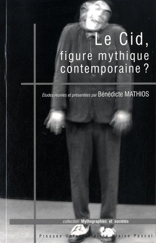 Le  Cid, figure mythique contemporaine ?