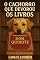 Livro O Cachorro que devorou os livros: Uma sátira intelectual sobre Tobias, um cachorro doméstico que, ao comer livros clássicos, absorve — e distorce — a herança da civilização ocidental.