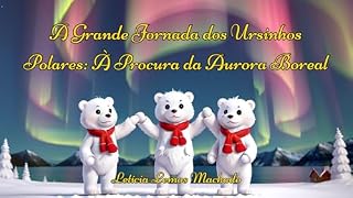 Livro A Grande Jornada dos Ursinhos Polares: À Procura da Aurora Boreal