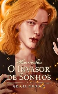 Livro O Invasor de Sonhos (Almas Sombrias Livro 1)