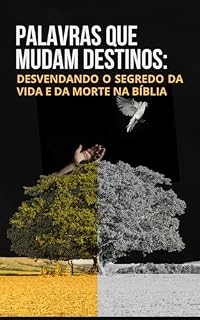Livro Palavras que mudam destinos (Fé Invencível: Desafiando Medos, Moldando Destinos e Encontrando Proteção Divina)