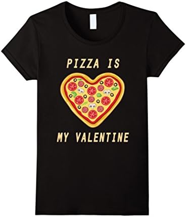 Women's Pizza Is My Valentine Happy Valentine Funny T-Shirt Small Black