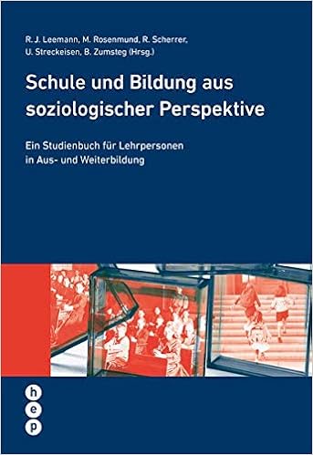 Schule Und Bildung Aus Soziologischer Perspektive Ein Studienbuch Fur Lehrpersonen In Aus Und Weiterbildung Amazon De Regula Julia Leemann Moritz Rosenmund Regina Scherrer Ursula Streckeisen Bucher