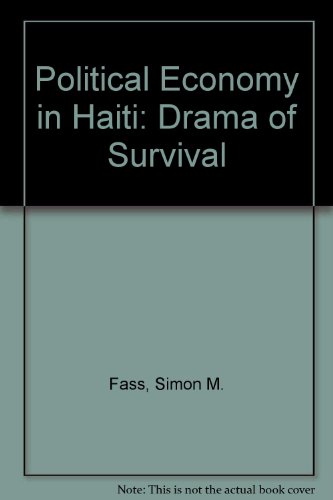 Political Economy in Haiti: The Drama of Survival