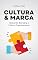 Livro Cultura & Marca: Alinhando Branding e Cultura Organizacional