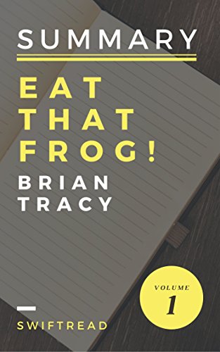 Summary: Eat That Frog! by Brian Tracy - More knowledge in less time