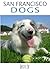 San Francisco Dogs by A.K. Crump