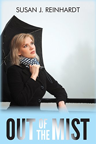 Out of the Mist: A Novel (The Moses Trilogy Book 3) by Susan J. Reinhardt