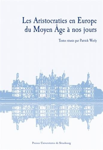 Les  aristocraties en Europe du Moyen âge à nos jours
