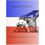Jesus Politics: The Four Gospels in Politics